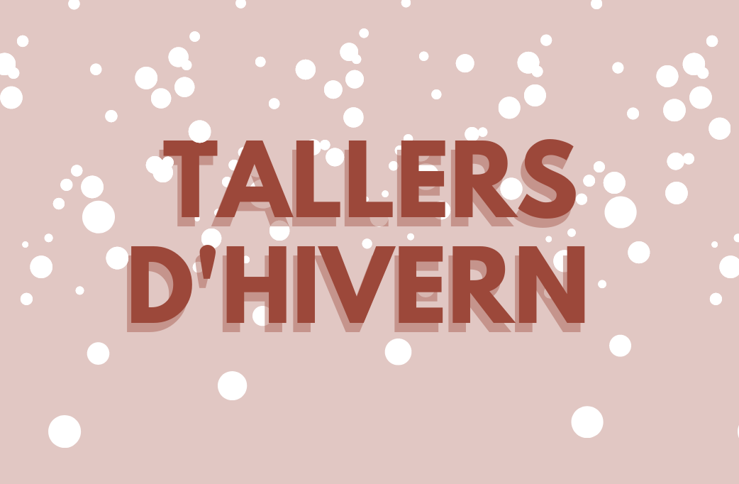 tallers hivern 2021 Torre de La Sagrera