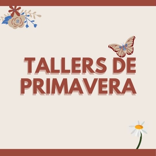 Tallers i activitats primavera